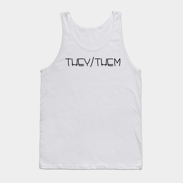 THEY THEM  Pronouns Tank Top by SmokedPaprika